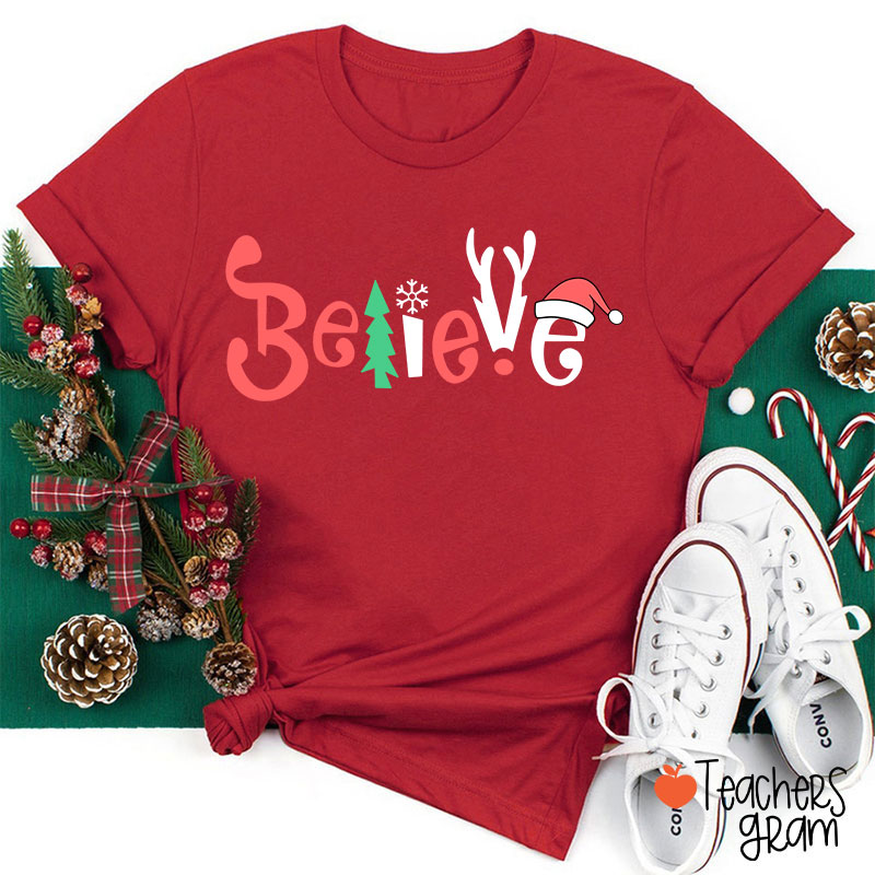 Believe Christmas Teacher T-Shirt