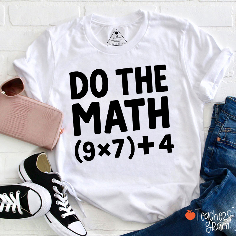 Do The Math 67 Meme Teacher T-Shirt