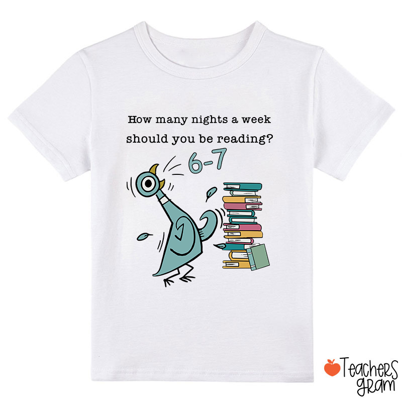 How Many Nights A Week Should You Be Reading Class T-Shirt