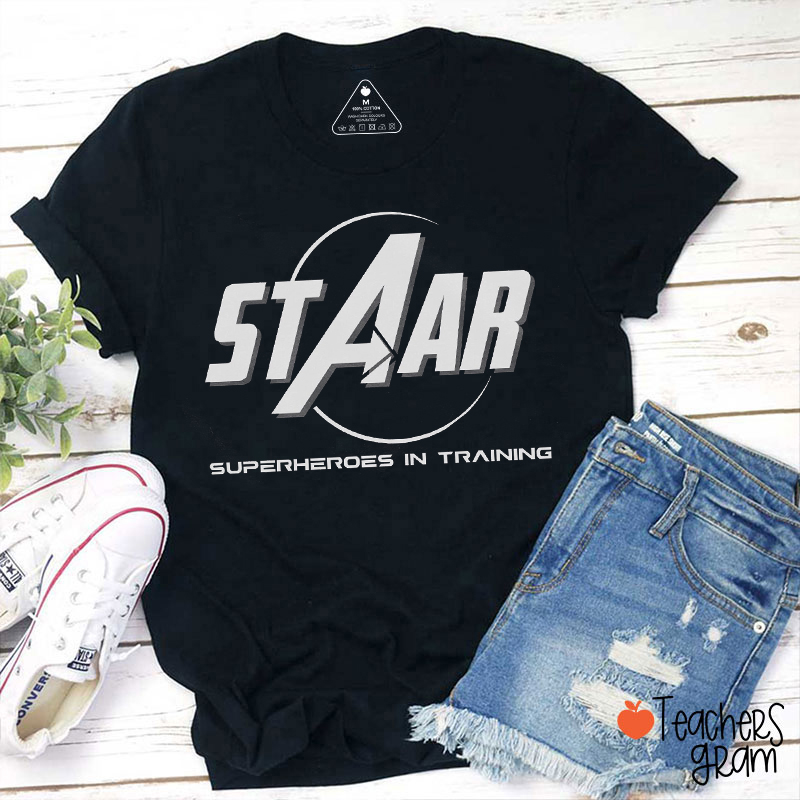 Staar Superheroes In Training Teacher T-Shirt