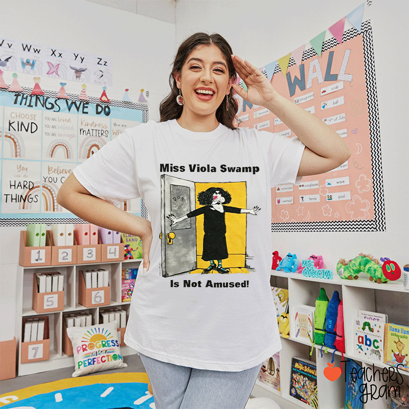 Miss Viola Swamp Is Not Amused Teacher T-Shirt