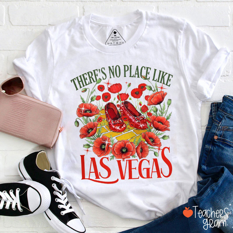 There's No Place Like Las Vegas Teacher T-Shirt