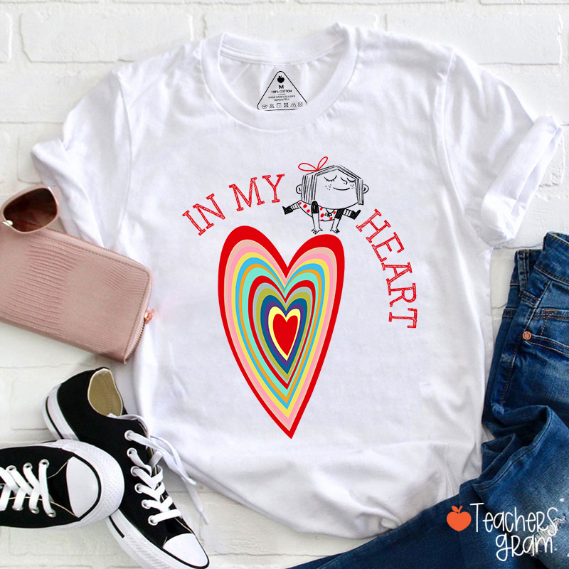 In My Heart Teacher T-Shirt