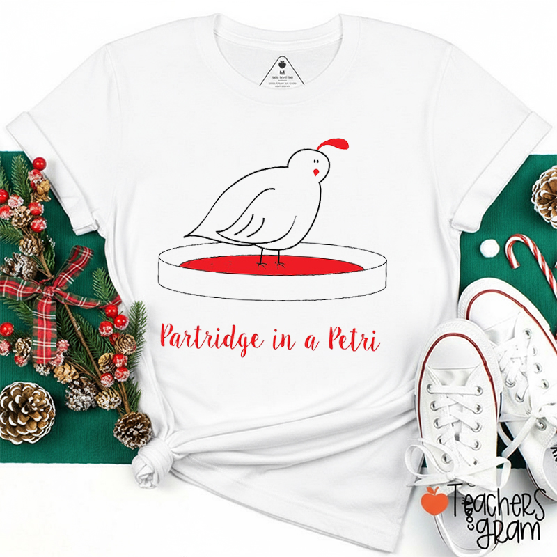 Partridge In A Petri Teacher T-Shirt