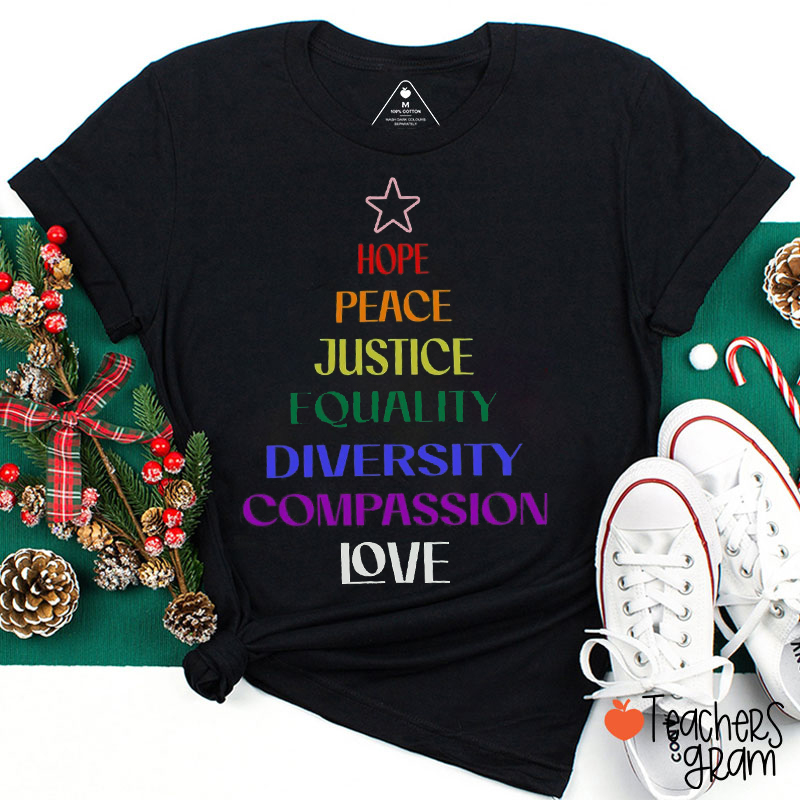 Hope Peace Justice Equality Diversity Compassion Love Teacher T-Shirt