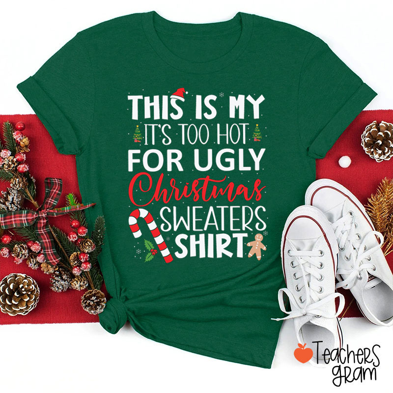 This Is My It's Too Hot For Christmas Teacher T-Shirt