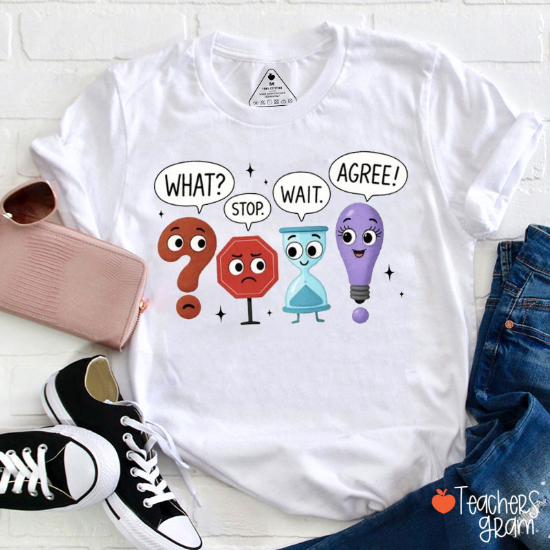 What Stop Wait Agree Grammar Teacher T-Shirt