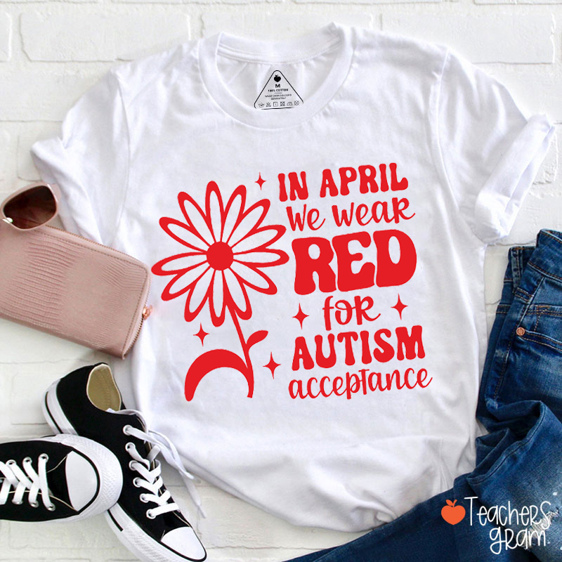 In April We Wear Red Teacher T-Shirt