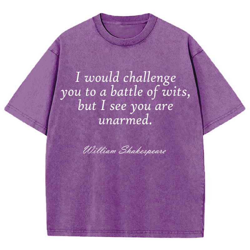 I Would Challenge You To A Battle Of Wits Teacher Washed T-Shirt