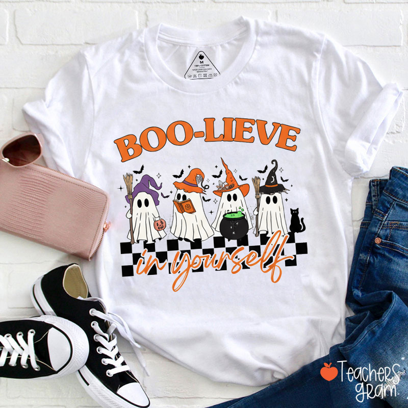 Boo-Lieve In Yourself Teacher T-Shirt