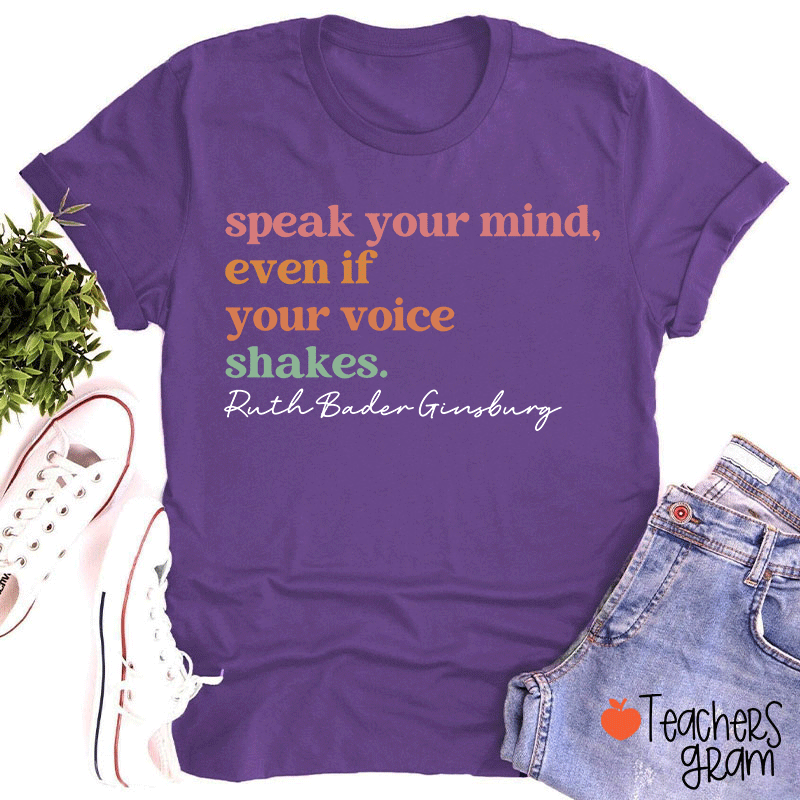 Speak Your Mind Teacher T-Shirt