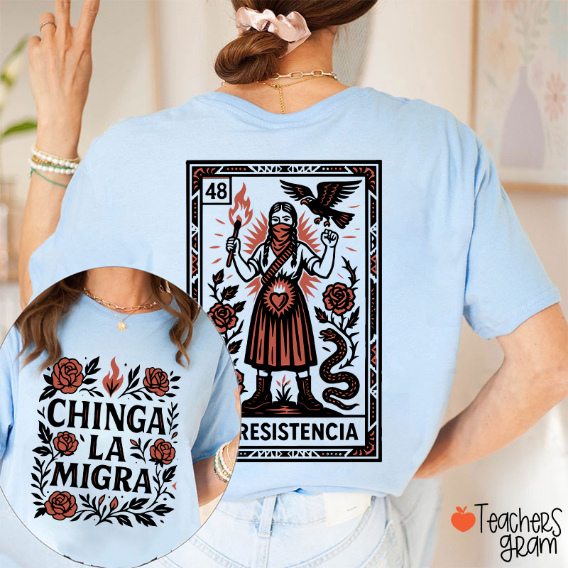 Chinga La Migra Teacher Two Sided T-Shirt