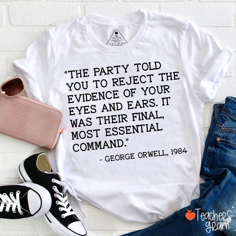 The Party Told You Teacher T-Shirt