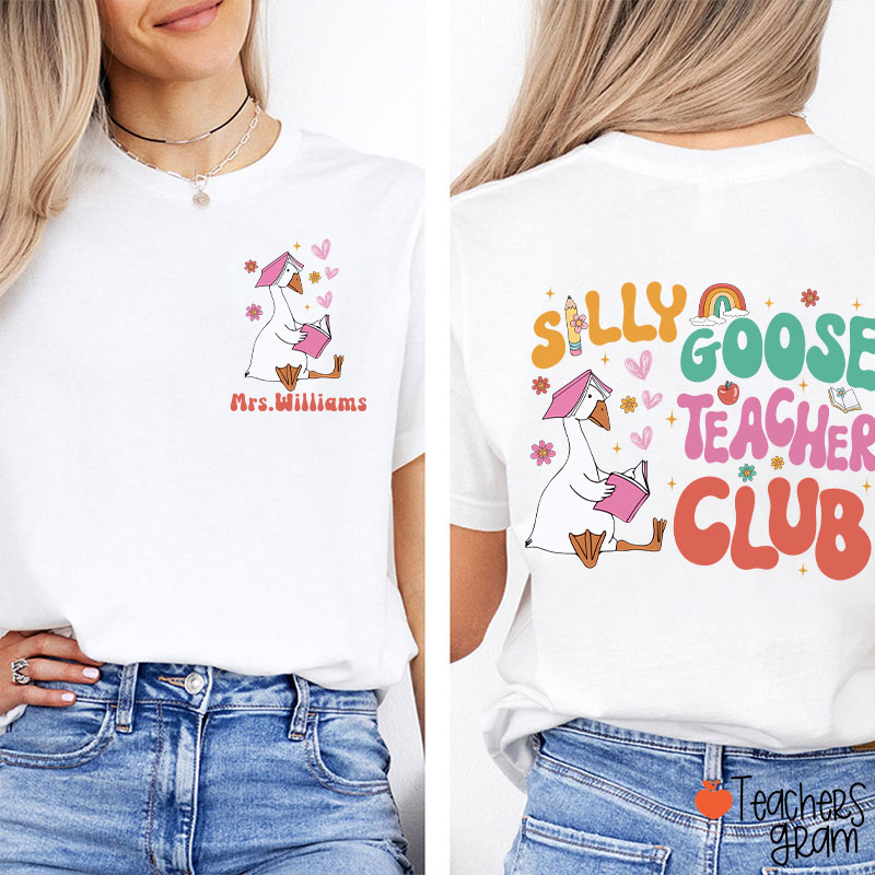 Personalized Name Silly Goose Teacher Club Teacher Two Sided T-Shirt