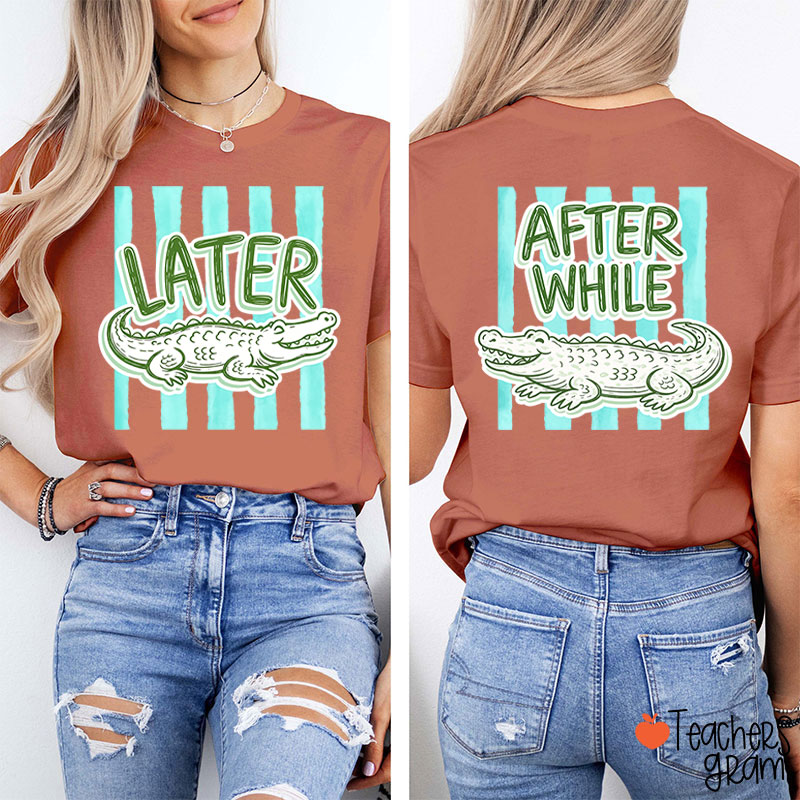 After While Crocodile Girly Preppy Boutique Teacher Two Sided T-Shirt