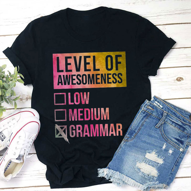 Level Of Awesomeness Teacher T-Shirt
