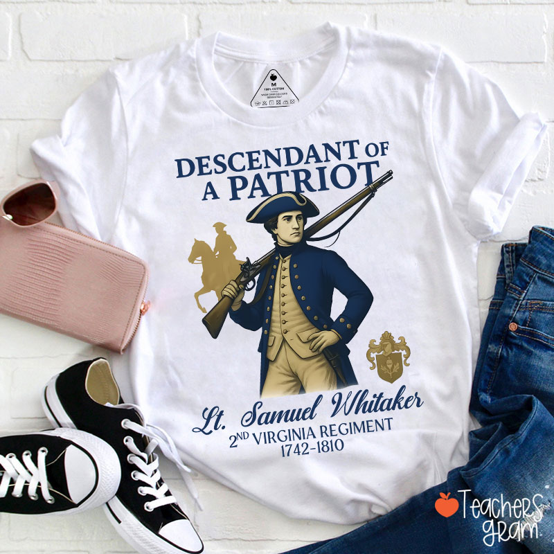 Personalized Descendant Of A Patriot The American Revolution Teacher T-Shirt
