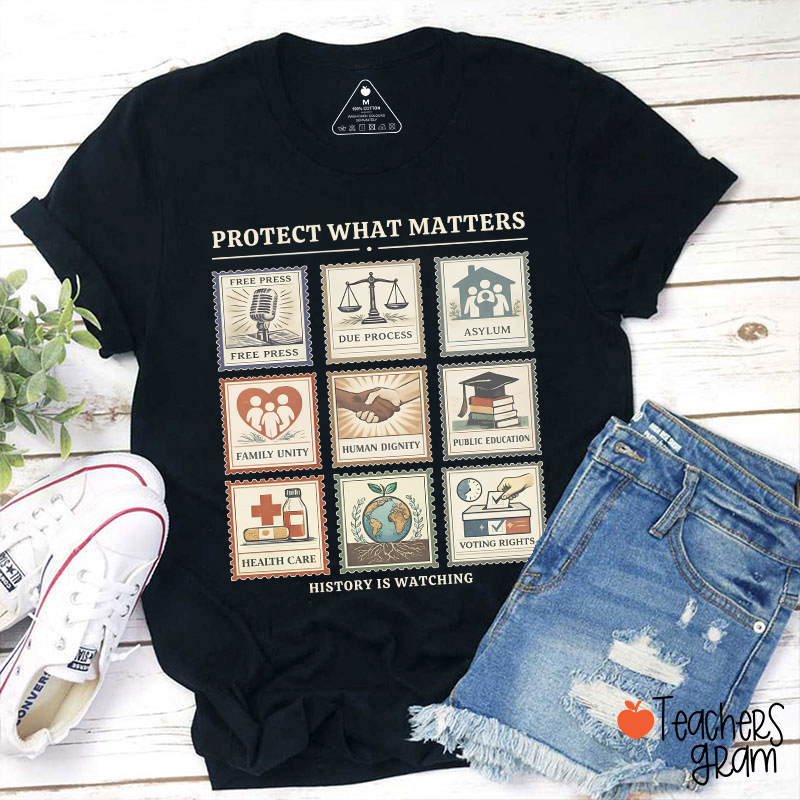 History Is Watching Protect What Matters Teacher T-Shirt