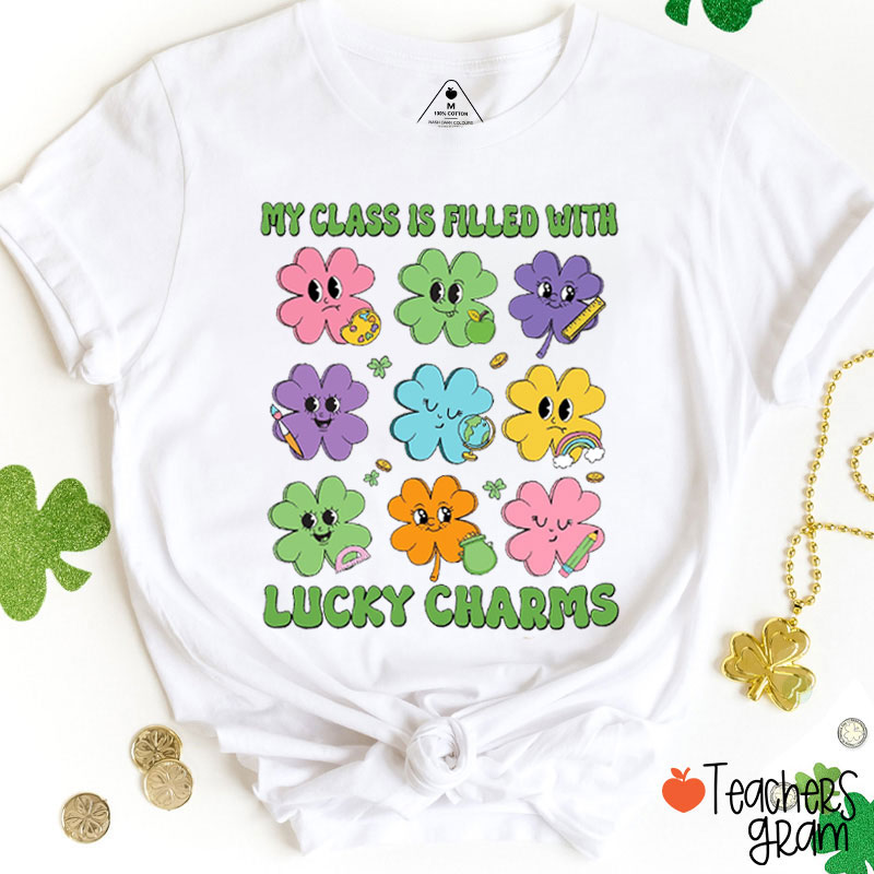 My Class Is Filled With Lucky Charms Teacher T-Shirt