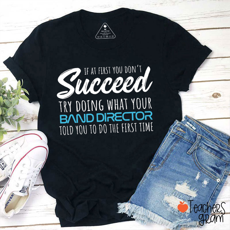 If At First You Don't Succeed  Teacher T-Shirt