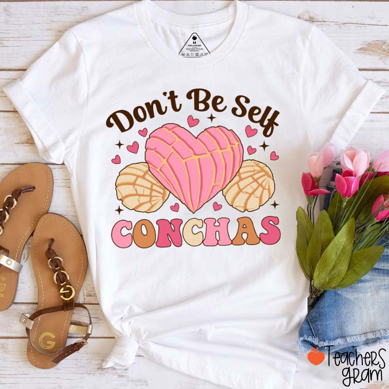 Don't Be Self Conchas Spanish Teacher T-Shirt