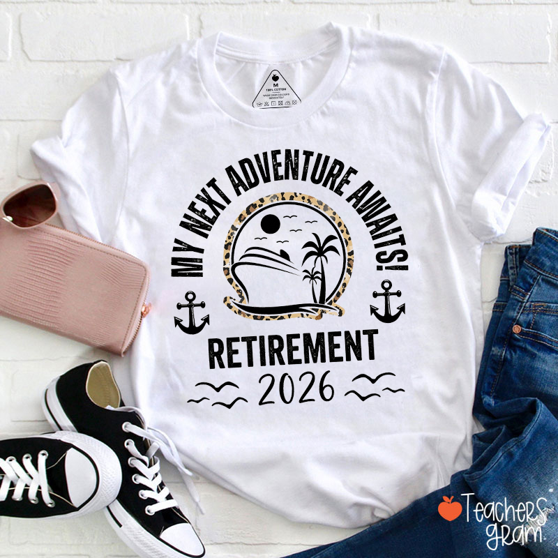 Personalized My Next Adventure Awaits Retirement Teacher T-Shirt