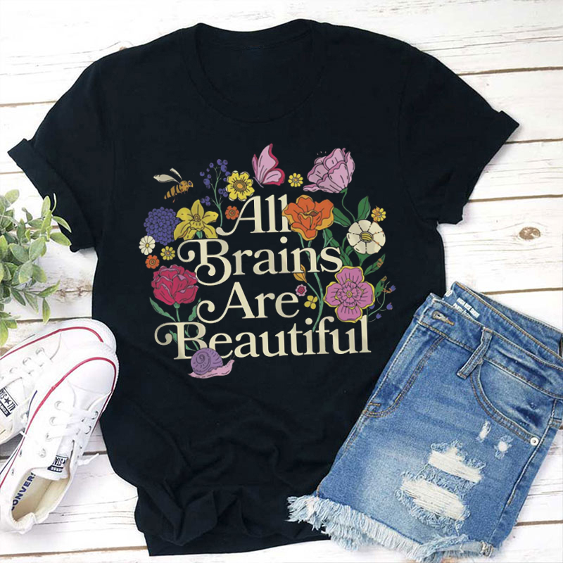 All Brains Are Beautiful Flower Teacher T-Shirt