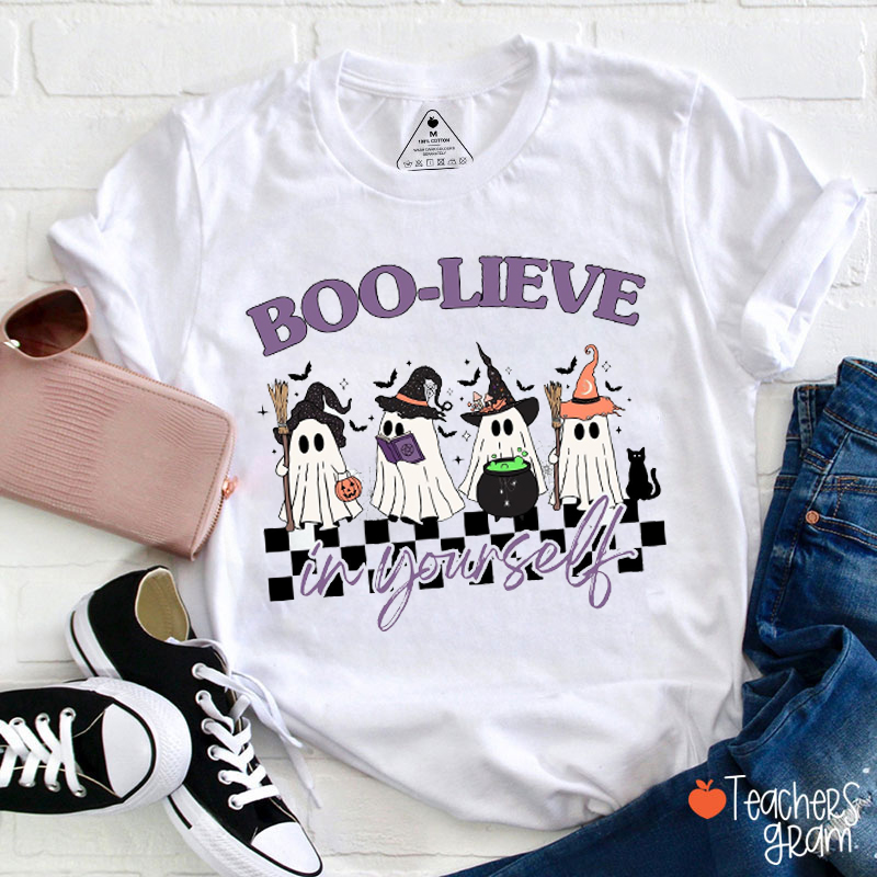 Boo-Lieve In Yourself Teacher T-Shirt