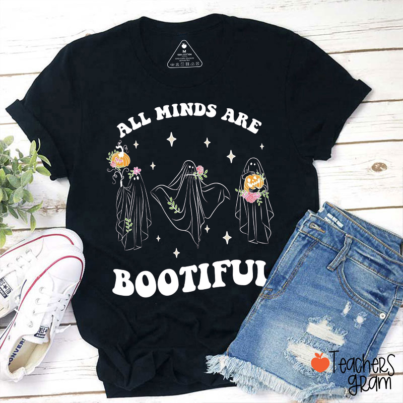 All Minds Are Bootiful Teacher T-Shirt