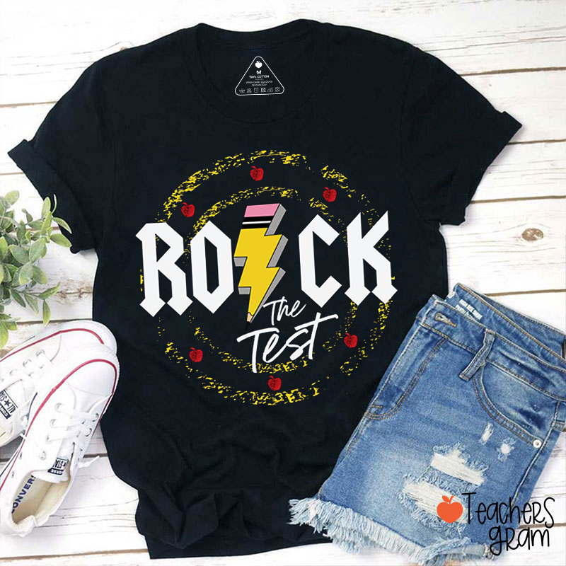 Rock The Test Teacher T-Shirt