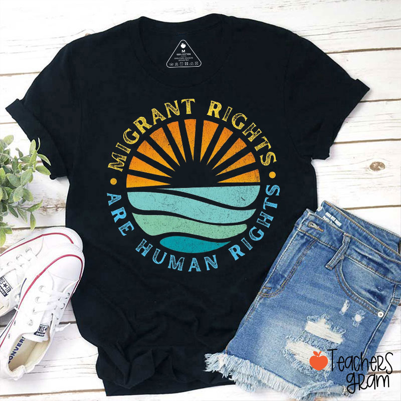 Migrants Rights Are Human Rights Teacher T-Shirt