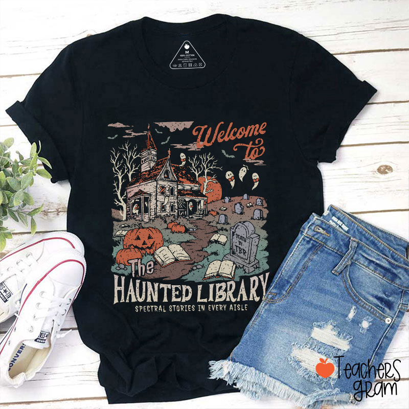 Welcome To Haunted Library Teacher T-Shirt