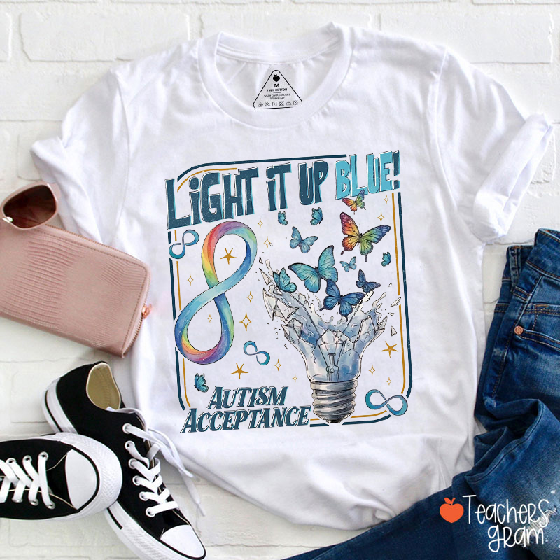 Light It Up Blue Autism Acceptance Teacher T-Shirt