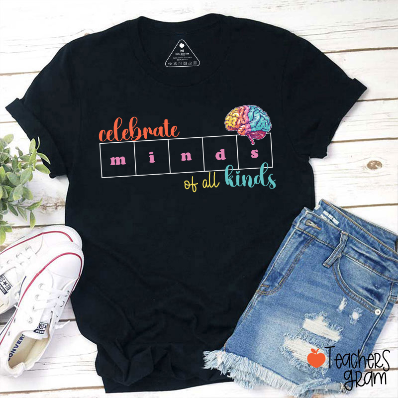 Celebrate Minds Of All Kinds Neurodiversity Teacher T-Shirt
