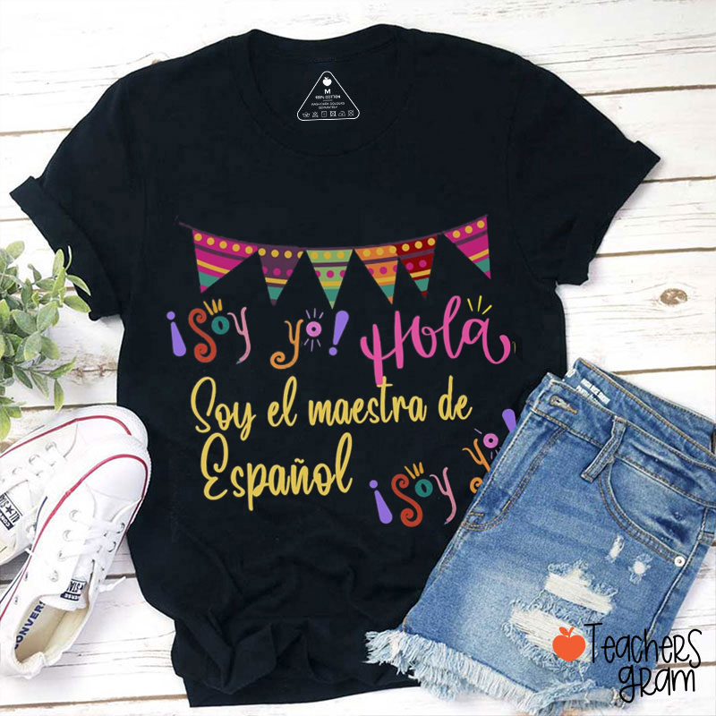 Soy El Maestra De Espanol Spanish Teacher T-Shirt