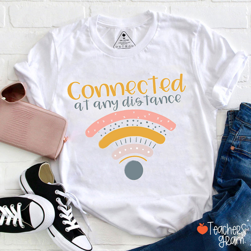 Connected At Any Distance Teacher T-Shirt