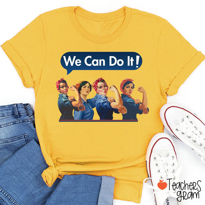 We Can Do It Teacher T-Shirt