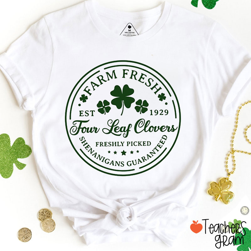 Farm Fresh Four Leaf Clovers Teacher T-Shirt