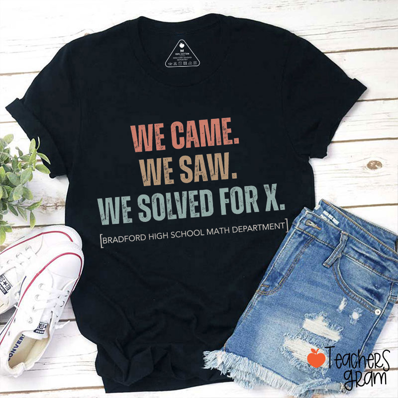 Personalized We Came We Saw We Solved For X Teacher T-Shirt