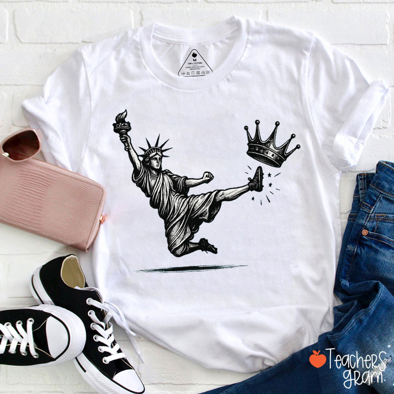 Rejecting Kings Statue Of Liberty Teacher T-Shirt