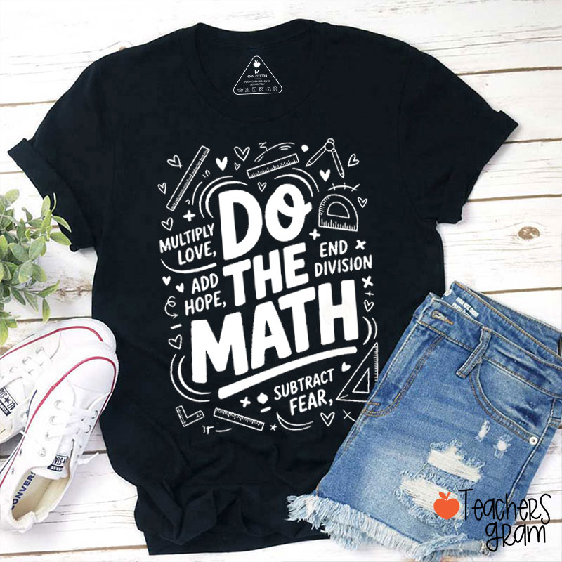 Addition Subtraction Multiplication And Division Do The Math Teacher T-Shirt