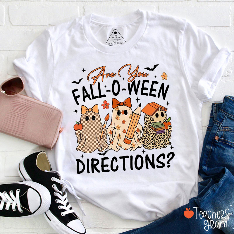 Are You Fall O Ween Directions Teacher T-Shirt