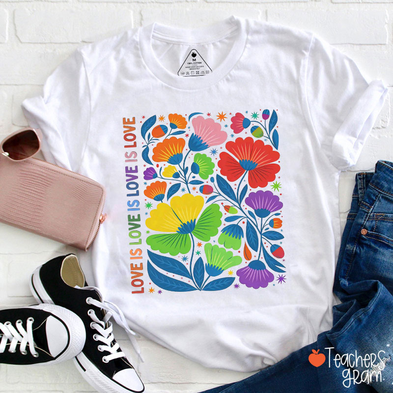 Love Is Love Rainbow Flowers Teacher T-Shirt