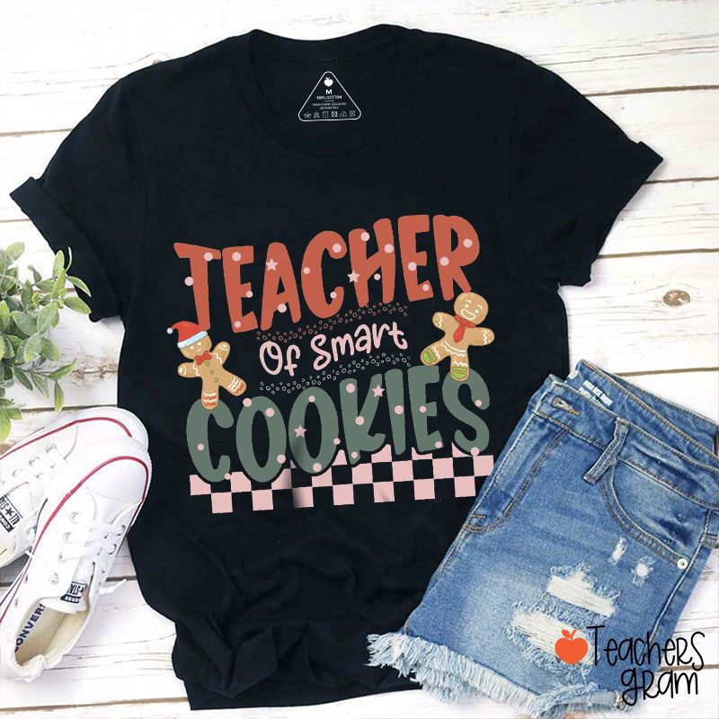 Teacher Of Smart Cookies Teacher T-Shirt