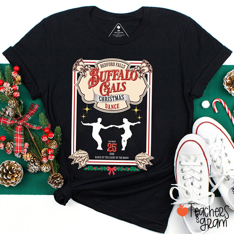 Buffalo Gals Christmas Dance Teacher T-Shirt