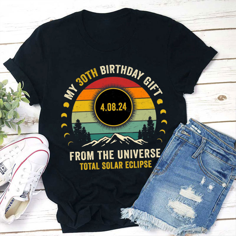 Birthday Gift From The Universe Teacher T-Shirt