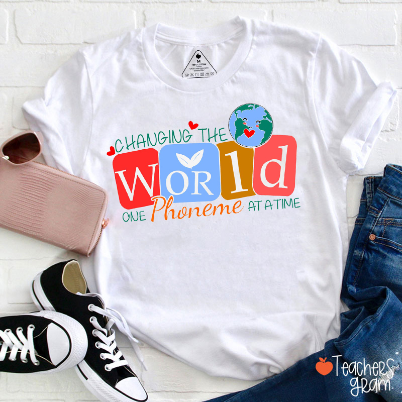 Changing The World One Phoneme At A Time Teacher T-Shirt