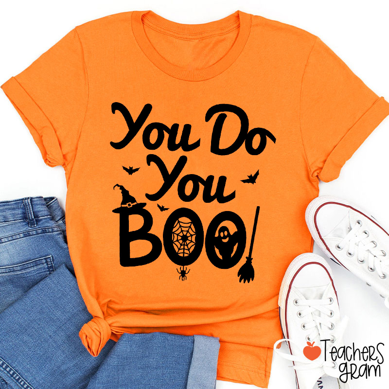 You Do You Boo Teacher T-Shirt