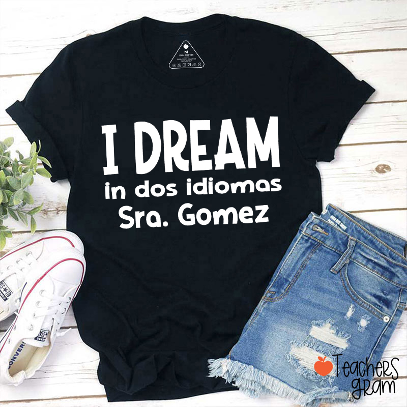 Personalized Name I Dream In Dos Idiomas Spanish Teacher T-Shirt