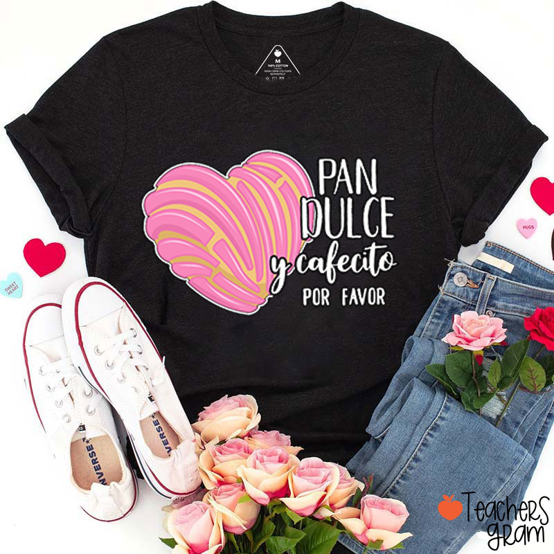Pan Dulce Y Cafecito Por Favor Spanish Teacher T-Shirt
